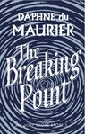 The Breaking Point - Daphne du Maurier - 9781844085750