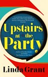 Upstairs at the Party - Linda Grant - 9781844087518