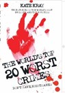 The World's Twenty Worst Crimes - True Stories of 10 Killers and Their 3000 Victims - Kate Kray - 9781844544240
