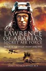 Lawrence of Arabia's Secret Air Force - James Patrick Hynes - 9781844683383