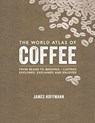 World Atlas of Coffee - HOFFMANN,  James - 9781845337872