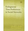 Endogenous Time Preferences in Social Networks - Marianna A. Klochko ; Peter C. Ordeshook - 9781845425982