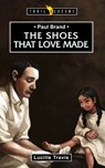 Paul Brand: The Shoes That Love Made - Lucille Travis - 9781845506308