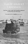 THREE ASSAULT LANDINGSThe Story of the 1st Bn. The Dorsetshire Regiment in Sicily, Italy and N.W. Europe - Col. A.E.C. Bredin - 9781845749675