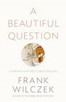 A Beautiful Question - Frank Wilczek - 9781846147012