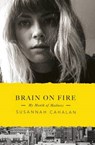 Brain on Fire: My Month of Madness - CAHALAN,  Susannah - 9781846147746