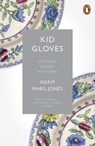 Kid Gloves - Adam Mars-Jones - 9781846148774