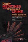 Deadly Medicines and Organised Crime - Peter Gotzsche - 9781846198847