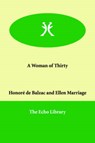 A Woman of Thirty - BALZAC,  Honore de - 9781846379840