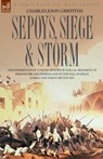 Sepoys, Siege & Storm - The Experiences of a Young Officer of H.M.'s 61st Regiment at Ferozepore, Delhi Ridge and at the Fall of Delhi During the Indi - Charles John Griffiths - 9781846770890