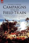 Campaigns with the Field Train - RICHARD D,  Sir Henegan - 9781846773907