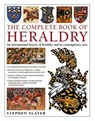 The Complete Book of Heraldry - SLATER,  Stephen - 9781846819605
