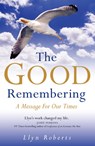The Good Remembering - Llyn Roberts - 9781846940385