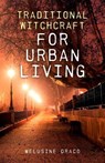 Traditional Witchcraft for Urban Living - Melusine Draco - 9781846948060