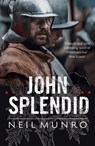John Splendid - Neil Munro - 9781846975356