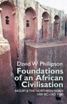 Foundations of an African Civilisation - David W. Phillipson - 9781847010889