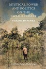 Mystical Power and Politics on the Swahili Coast - Dr Nathalie Arnold Koenings - 9781847013989