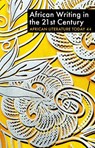ALT 44: African Writing in the 21st Century - Ernest N (Author) Emenyonu - 9781847014801