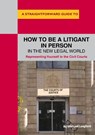 How To Be A Litigant In Person In The New Legal World - Michael Langford - 9781847167163
