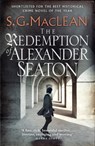 The Redemption of Alexander Seaton - S.G. MacLean - 9781847247919