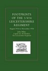 Footprints of the 1/4th Leicestershire Regiment. August 1914 to November 1918 - MILNE,  John - 9781847341471