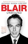 Blair Unbound - Anthony Seldon ; Peter Snowdon ; Daniel Collings - 9781847394996