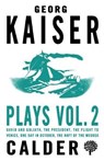 Plays: Vol 2 - Georg Kaiser - 9781847494566