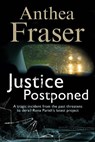 Justice Postponed - Anthea Fraser - 9781847515285