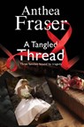 A Tangled Thread - Anthea Fraser - 9781847516589