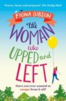 The Woman Who Upped and Left - Fiona Gibson - 9781847563675