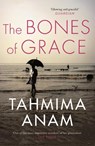 The Bones of Grace - Tahmima Anam - 9781847679789
