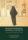 Muslim Woman's Participation in Social Life - Abd al-Halim Abu Shuqqah - 9781847741523