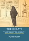 The Debate - Participation in Social Life and Face Uncovering - Abd al-Halim Abu Shuqqah - 9781847741899