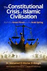 The Constitutional Crisis of Islamic Civilisation - Dr Mohamed El-Moctar El-Shinqiti - 9781847742834