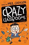 Crazy Classrooms - COOKSON,  Paul - 9781847805058