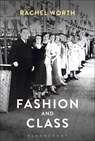 Fashion and Class - Rachel (Arts University Bournemouth Worth - 9781847888150