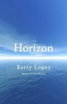 Horizon - Barry Lopez - 9781847925787