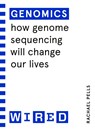 Genomics (WIRED guides) - Rachael Pells ; WIRED - 9781847943408