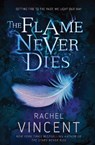 The Flame Never Dies - VINCENT,  Rachel - 9781848454514