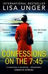 Confessions On The 7:45 - Lisa Unger - 9781848458246