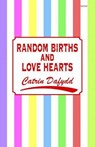 Random Births and Love Hearts - Catrin Dafydd - 9781848517370