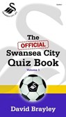 Official Swansea City Quiz Book, The: Volume I - BRAYLEY,  David - 9781848517769