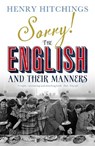 Sorry! The English and Their Manners - Henry Hitchings - 9781848546677