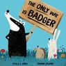 The Only Way is Badger - Stella J Jones ; Carmen Saldana - 9781848699397
