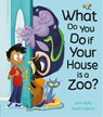 What Do You Do if Your House is a Zoo? - John Kelly - 9781848699496