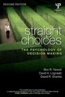 Straight Choices - NEWELL,  Ben R. (University of New South Wales, Australia) ; Lagnado, David A. (University College London, UK) ; Shanks, David R. - 9781848722835