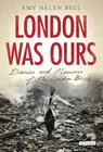 London Was Ours - Amy Helen Bell - 9781848858497