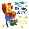 Rooster Wore Skinny Jeans - Jessie Miller - 9781848868878