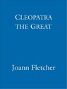 Cleopatra the Great - Joann Fletcher - 9781848946330