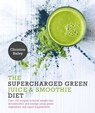 Supercharged Green Juice & Smoothie Diet - Christine Bailey - 9781848993013